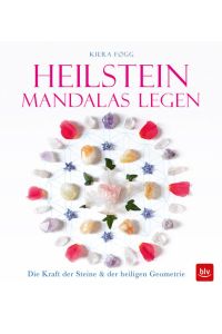 Heilstein-Mandalas legen  - Die Kraft der Heilsteines & der heiligen Geometrie