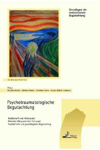 Psychotraumatologische Begutachtung  - Gesellschaftlicher Hintergrund - Klinisches Bild psychischer Störungen - Psychiatrische und psychologische Begutachtung