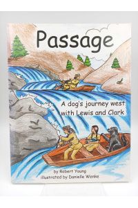Passage  - A dog's journey west with Lewis and Clark