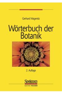 Wörterbuch der Botanik  - Morphologie, Anatomie, Physiologie, Taxonomie, Evolution