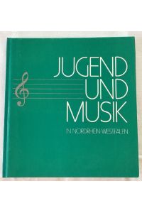 Jugend und Musik in Nordrhein-Westfalen : Spektrum - Dokumentation - Meinungen.