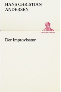 Der Improvisator (TREDITION CLASSICS)