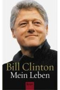 Mein Leben  - Bill Clinton. Aus dem Engl. von Stefan Gebauer ...