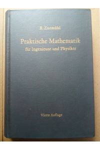 Praktische Mathematik für Ingenieure und Physiker. , Mit 125 Abbildungen. Inklusive Heft Zweierzahlen und Schaltermechanik.