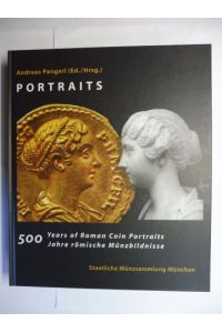 PORTRAITS - 500 Years of Roman Coin Portraits / 500 Jahre römische Münzbildnisse.   - English / Deutsch. Mit Beiträge.