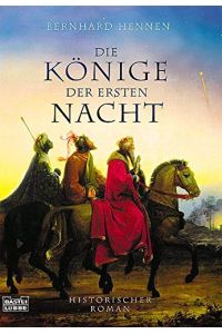 Die Könige der ersten Nacht.   - Historischer Roman.