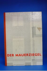 Der Mauerziegel. Ein Technischer Handbuch.