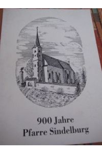 900 Jahre Pfarre Sindelburg  - Festschrifte anläßlich der 900-Jahr-Feier und Innenrstaurierung der Pfarrkirche