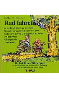 Radfahren  - e. Wörterbuch für Frischluftfanatiker, Autoverächter, Pedalritter u.a. Strampler jeden Alters