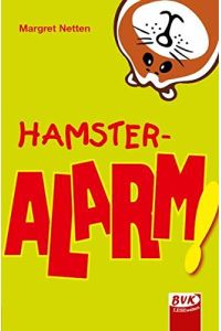 Hamster-Alarm  - Margret Netten. Ill.: Sonja Thoenes
