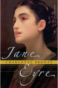 Jane Eyre  - die Waise von Lowood ; eine Autobiografie