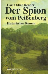 Der Spion vom Peissenberg  - historischer Roman aus dem Chiemgau