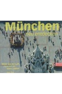 München neu entdecken  - Bilder aus der Luft