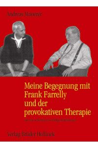 Meine Begegnung mit Frank Farrelly und der provokativen Therapie.