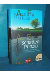 Das Schatten-Prinzip : die Aussöhnung mit unserer verborgenen Seite. (inkl. CD)  - Ruediger Dahlke. Unter Mitarbeit von Margit Dahlke / Arkana