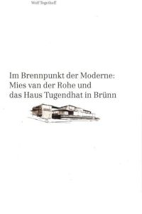 Im Brennpunkt der Moderne: Mies van der Rohe und die Villa Tugendhat in Brünn.