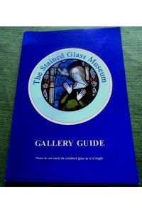 The Stained Glass Museum Gallery Guide.