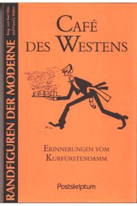 Café des Westens : Erinnerungen vom Kurfürstendamm.   - [hrsg. von Ernst Pauly] / Randfiguren der Moderne