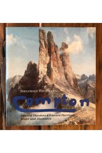 Compton: Edward Theodore & (und) Edward Harrison - Maler und Alpinisten