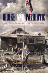 Broke and Patriotic: Why Poor Americans Love Their Country (Studies in Social Inequality)