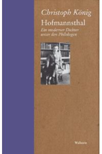 Hofmannsthal - ein moderner Dichter unter den Philologen.   - Marbacher Wissenschaftsgeschichte Band 2.
