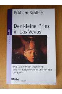 Der kleine Prinz in LasVegas. Mit spielerischer Intelligenz den Herausforderungen unserer Zeit begegnen. Beltz-Taschenbuch, 105.