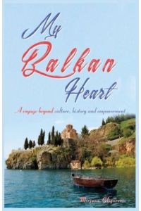 My Balkan Heart: A voyage beyond culture, history and empowerment