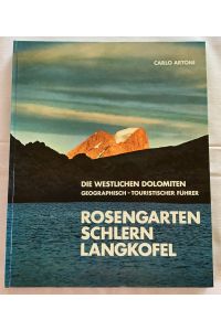 Rosengarten, Schlern, Langkofel : Die westlichen Dolomiten, geographisch-touristischer Führer.