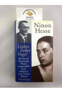 Lieber, lieber Vogel : Briefe an Hermann Hesse.   - Ausgewählt, erläutert und mit einem Essay eingeleitet von Gisela Kleine.
