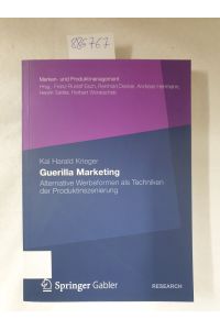 Guerilla Marketing : alternative Werbeformen als Techniken der Produktinszenierung.   - (= Marken- und Produktmanagement; Research)