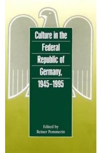 Culture in the Federal Republic of Germany, 1945-1995 (German Historical Perspectives)