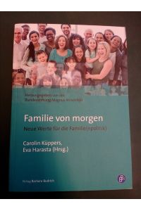 Familie von morgen: neue Werte für die Familie(npolitik).