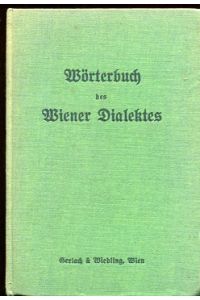 Wörterbuch des Wiener Dialektes.   - mit einer kurzgefassten Grammatik.