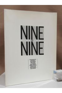 Nine by nine. Photographs by David Bailey, Ralph Gibson, Eikoh Hosoe, J. H. Lartigue, Annie Leibovitz, Patrick Lichfield, Don McCullin, Helmut Newton, Alice Springs.