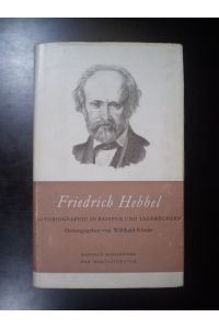 Friedrich Hebbel. Autobiographie in Briefen und Tagebüchern