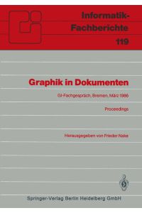 Graphik in Dokumenten  - Zweites Fachgespräch der GI-Fachgruppe “Graphische Systeme” Bremen, 3.–4. März 1986. Proceedings