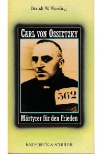 Carl von Ossietzky.   - Märtyrer für den Frieden.