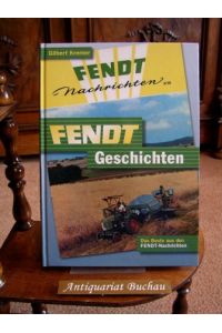 Fendt. Das Beste aus den Fendt-Nachrichten 3/58 : Fendt-Geschichten