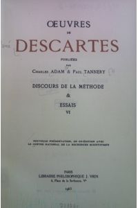 Oeuvres de Descartes, 6: Discours de la Méthode & Essais.
