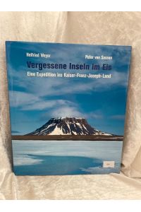 Vergessene Inseln im Eis: Eine Expedition ins Kaiser-Franz-Joseph-Land  - Eine Expedition ins Kaiser-Franz-Joseph-Land