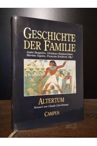 Geschichte der Familie. Band 1: Altertum. [Von André Burguiere, Christiane Klapisch-Zuber, Martine Segalen und Francoise Zonabend].