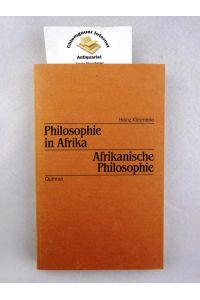 Philosophie in Afrika - afrikanische Philosophie : Annäherungen an einen intellektuellen Philosophiebegriff.
