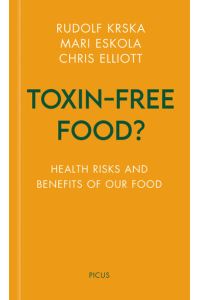 Toxin-free Food?  - Health Risks and Benefits of Our Food