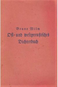 Ost- und westpreußisches Dichterbuch. Prosa u. Lyrik.