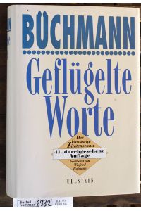 Geflügelte Worte  - der klassische Zitatenschatz / gesammelt und erläutert von Georg Büchmann. Fortgesetzt von Walter Robert-Tornow ...
