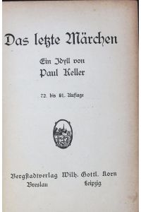 Das letzte Märchen.   - 72. bis 81. Auflage.