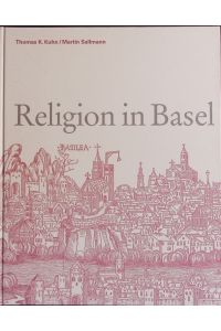 Religion in Basel.   - Ein Lese- und Bilderbuch ; Ulrich Gäbler zum 60. Geburtstag.