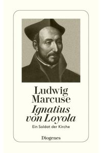Ignatius von Loyola  - Ein Soldat der Kirche