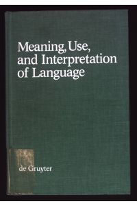 Meaning, Use, and Interpretation of Language.   - Grundlagen der Kommunikation und Kognition / Foundations of Communication and Cognition