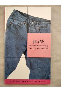 Jeans.   - The Stuff of American History (History Through Objects).